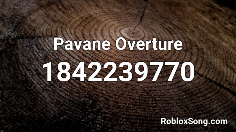 Pavane Overture Roblox ID