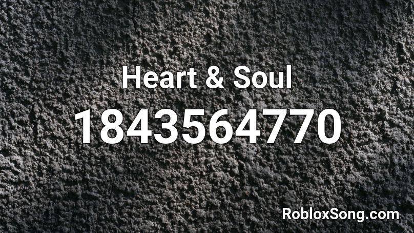 Heart & Soul Roblox ID