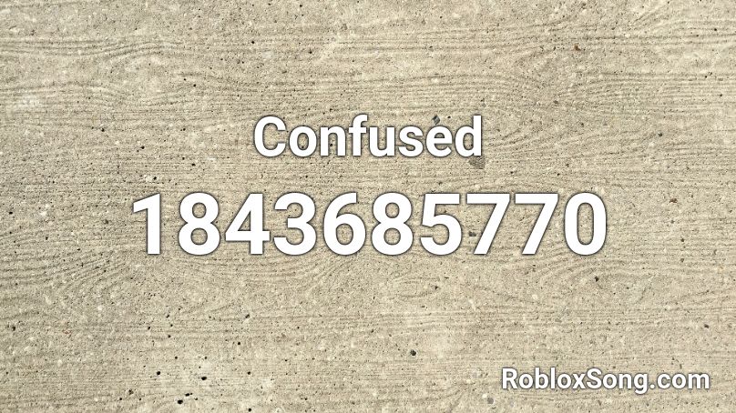 Confused Roblox ID