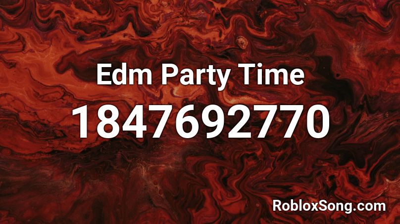 Edm Party Time Roblox ID