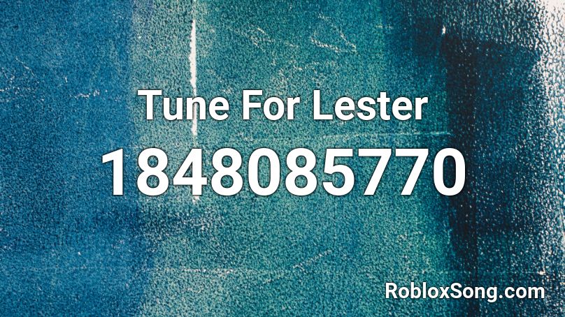 Tune For Lester Roblox ID