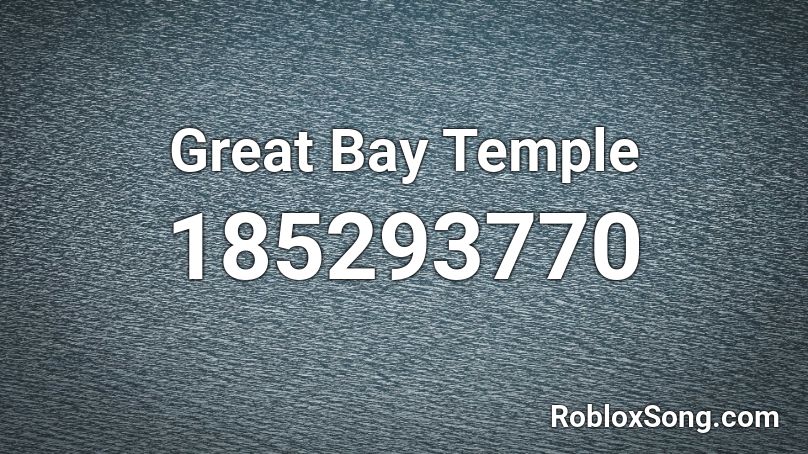 Great Bay Temple Roblox ID