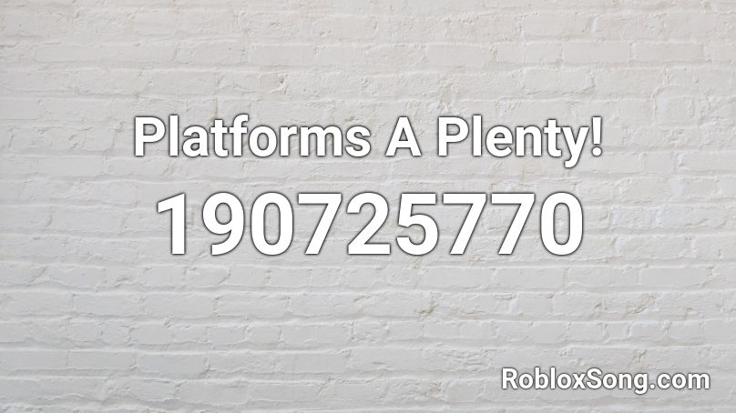 Platforms A Plenty! Roblox ID