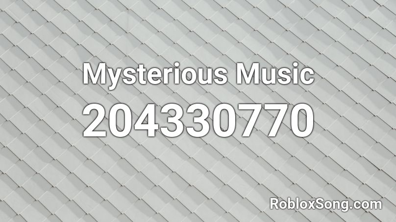 Mysterious Music Roblox ID