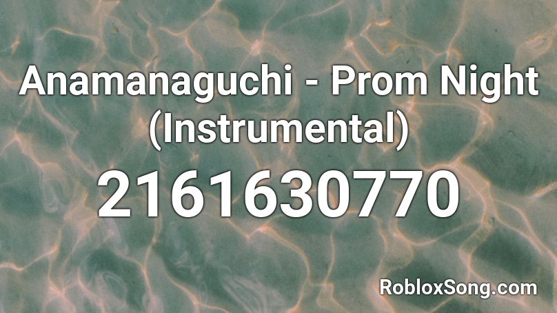 Anamanaguchi - Prom Night (Instrumental) Roblox ID