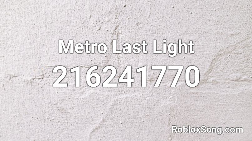 Metro Last Light Roblox ID