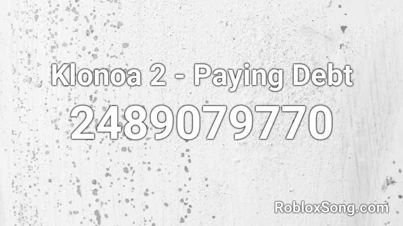Klonoa 2 - Paying Debt Roblox ID