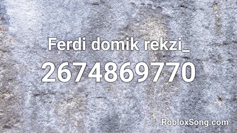Ferdi Domik Rekzi Roblox Id Roblox Music Codes - gucci linen roblox id