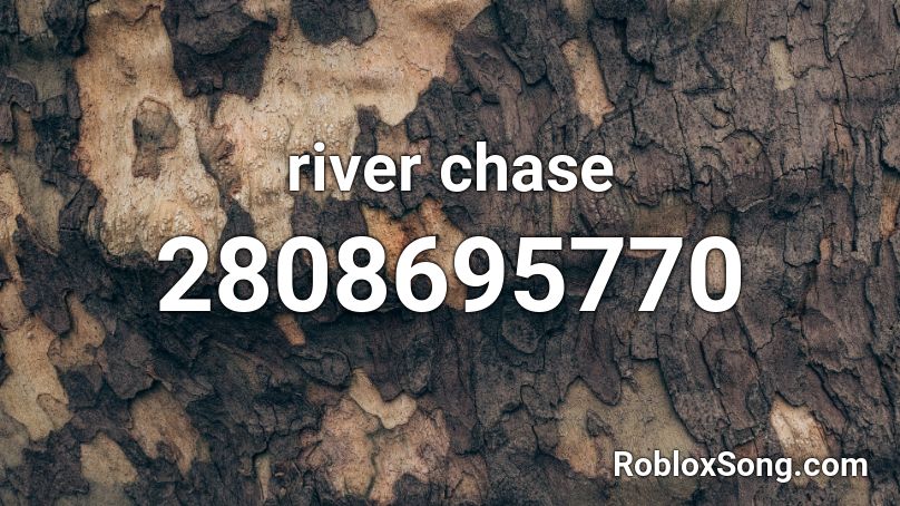 river chase Roblox ID