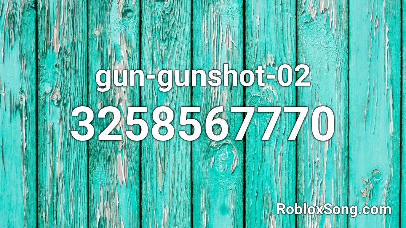 gun-gunshot-02 Roblox ID