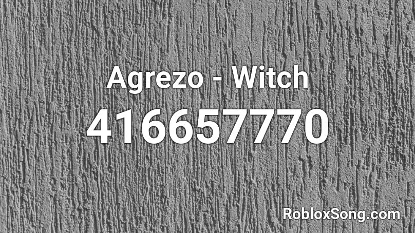 Agrezo - Witch  Roblox ID