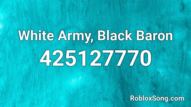 White Army, Black Baron  Roblox ID