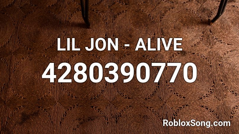 LIL JON - ALIVE Roblox ID