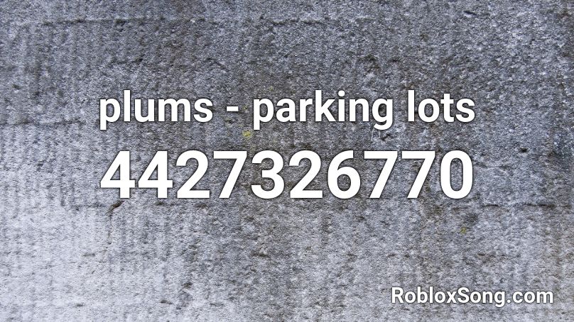 plums - parking lots Roblox ID