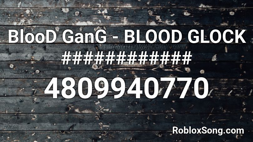 BlooD GanG - BLOOD GLOCK ############ Roblox ID