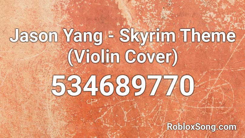 Jason Yang Skyrim Theme Violin Cover Roblox Id Roblox Music Codes - skyrim theme song roblox id