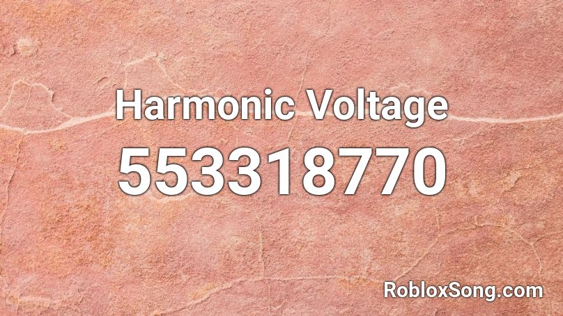 Harmonic Voltage Roblox ID