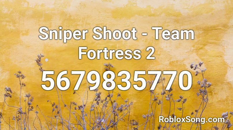 Sniper Shoot - Team Fortress 2 Roblox ID