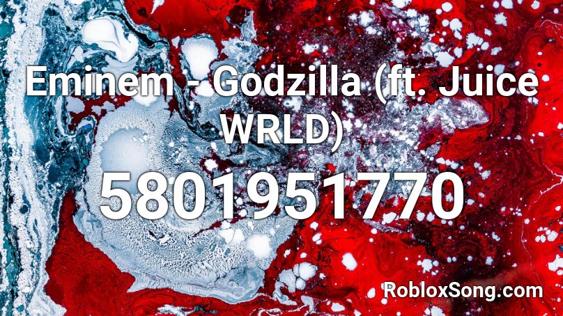 Eminem - Godzilla (ft. Juice WRLD) Roblox ID