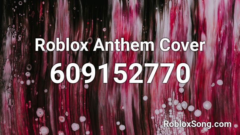 Roblox Anthem Cover Roblox ID