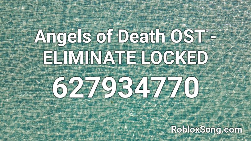 Angels of Death OST - ELIMINATE LOCKED Roblox ID