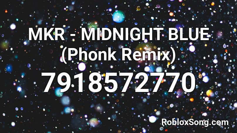 MKR - MIDNIGHT BLUE (Phonk Remix) Roblox ID