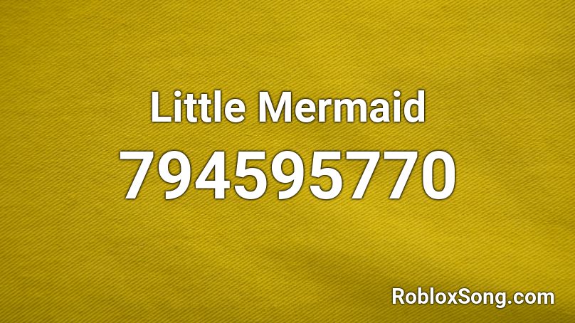 Little mermaid the girl Minor key Chase Holfelder Roblox ID