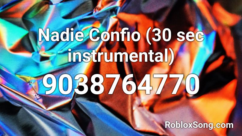 Nadie Confio (30 sec instrumental) Roblox ID