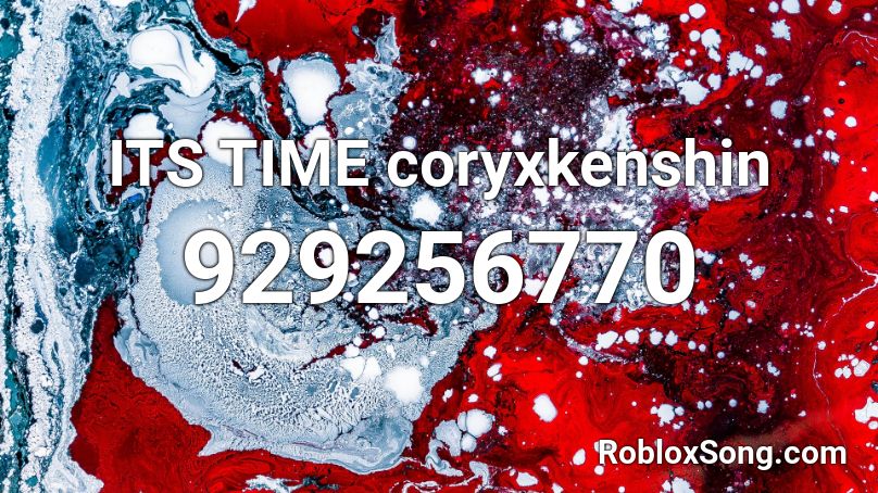 ITS TIME coryxkenshin Roblox ID