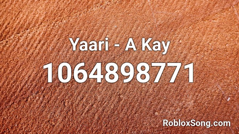 Yaari - A Kay Roblox ID