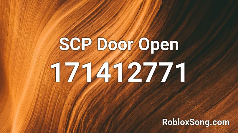 Scp Door Open Roblox Id Roblox Music Codes - open door roblox id