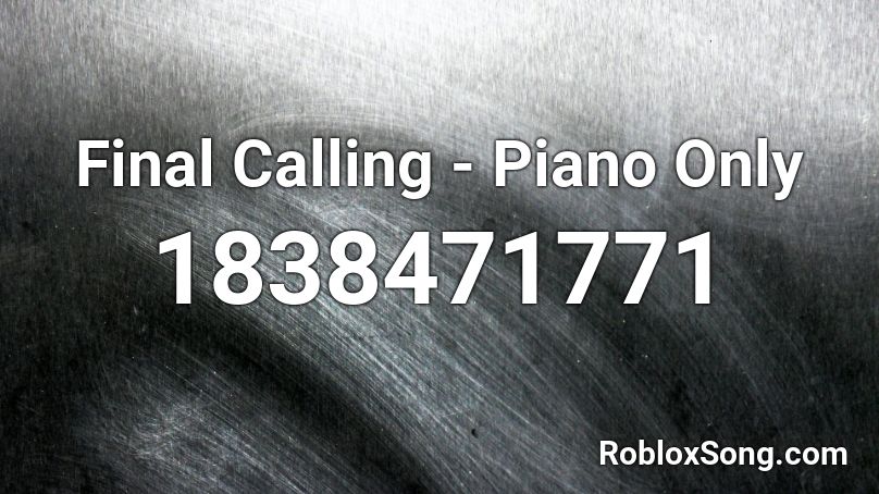 Final Calling - Piano Only Roblox ID