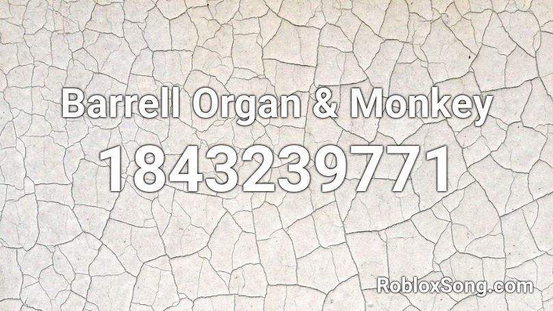 Barrell Organ & Monkey Roblox ID