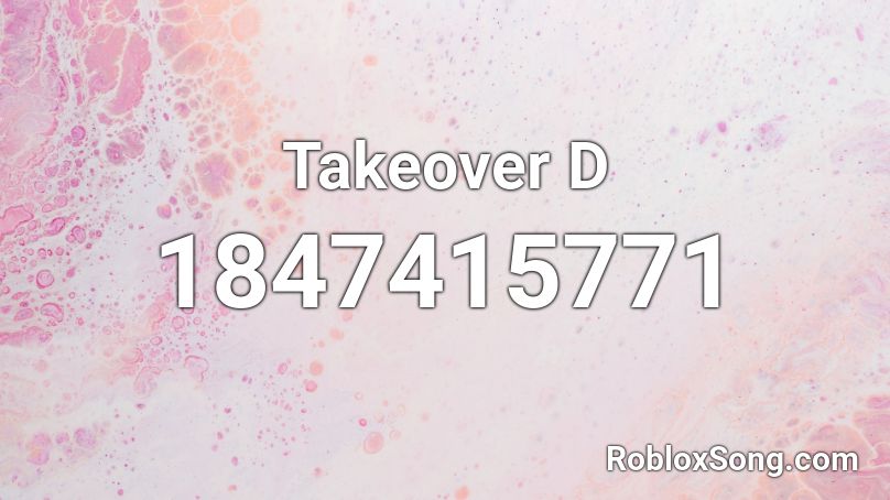 Takeover D Roblox ID