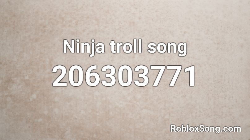 Ninja troll song Roblox ID