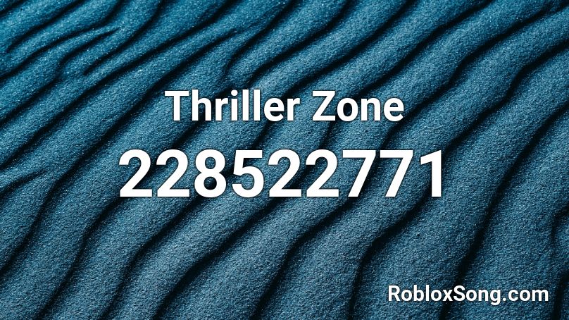 Thriller Zone Roblox ID