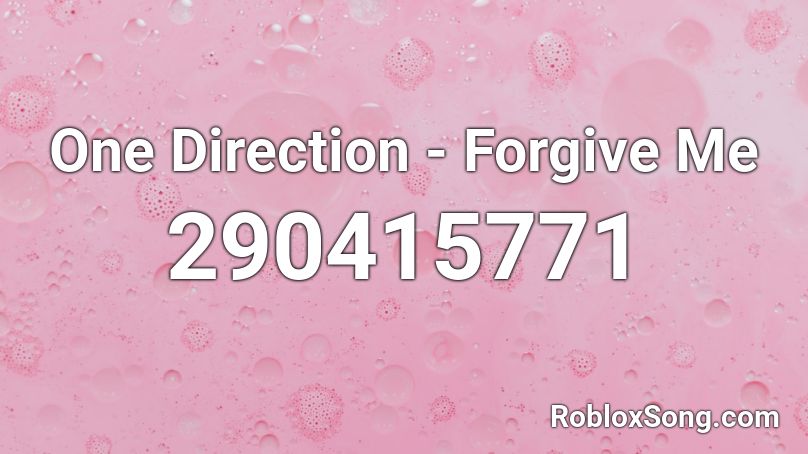 One Direction - Forgive Me Roblox ID