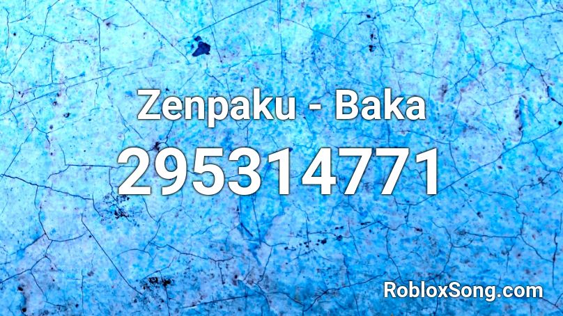 Zenpaku - Baka  Roblox ID