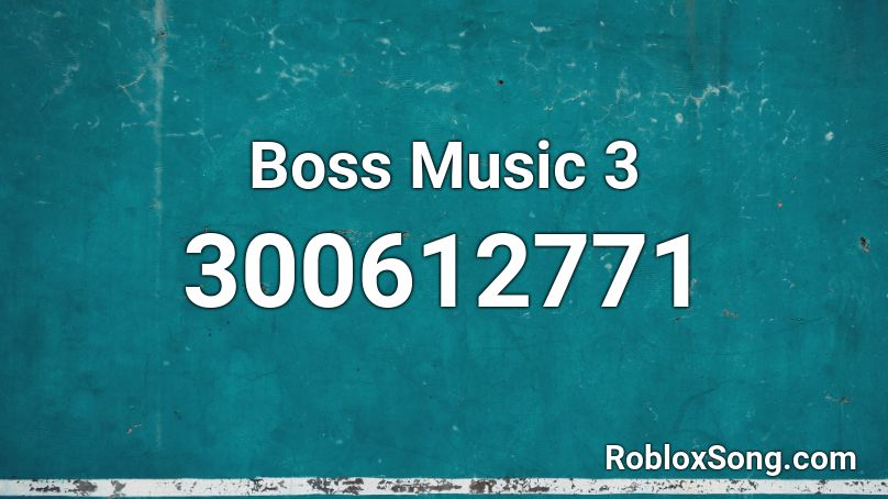 Boss Music 3  Roblox ID