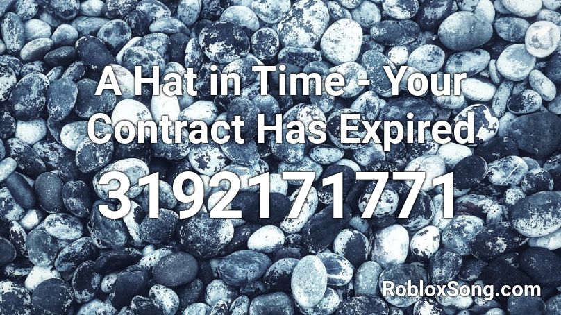 A Hat In Time Your Contract Has Expired Roblox Id Roblox Music Codes - your contract has expired lyrics roblox id