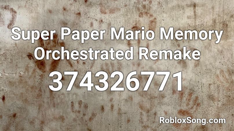 Super Paper Mario Memory Orchestrated Remake  Roblox ID