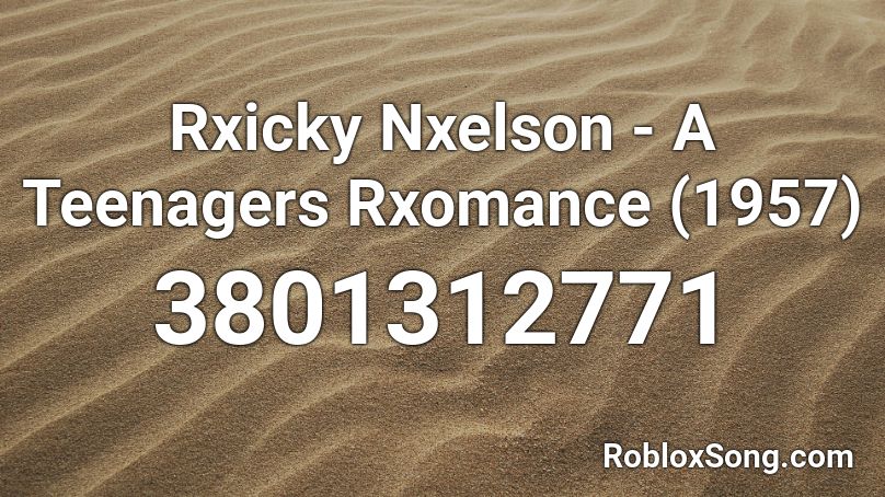 Rxicky Nxelson - A Teenagers Rxomance (1957) Roblox ID