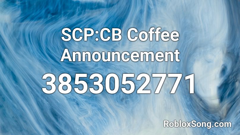 SCP:CB Coffee Announcement Roblox ID