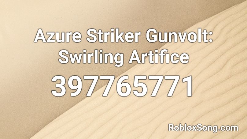 Azure Striker Gunvolt: Swirling Artifice Roblox ID