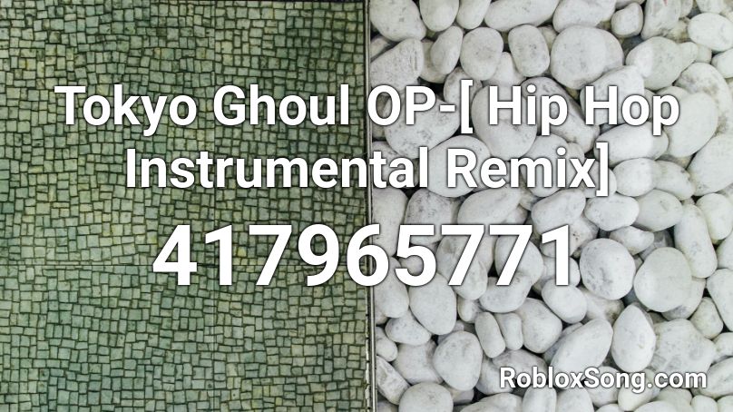 Tokyo Ghoul OP-[ Hip Hop Instrumental Remix] Roblox ID