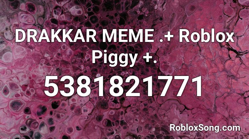 DRAKKAR MEME .+ Roblox Piggy +. Roblox ID