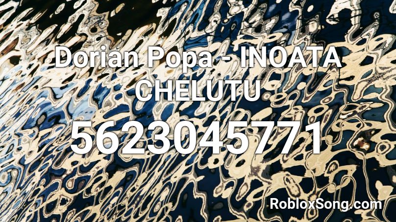 Dorian Popa Inoata Chelutu Roblox Id Roblox Music Codes - magic rude roblox music video
