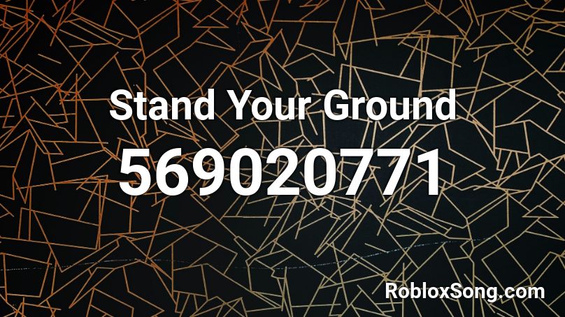 Stand Your Ground Roblox ID