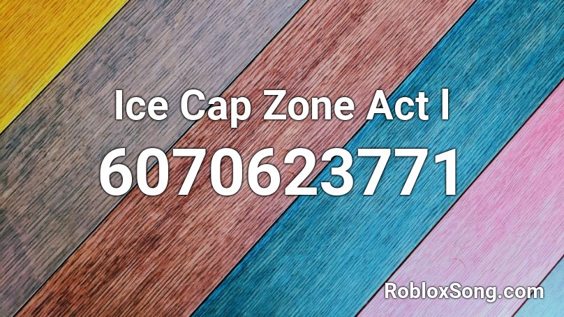 Ice Cap Zone Act l Roblox ID