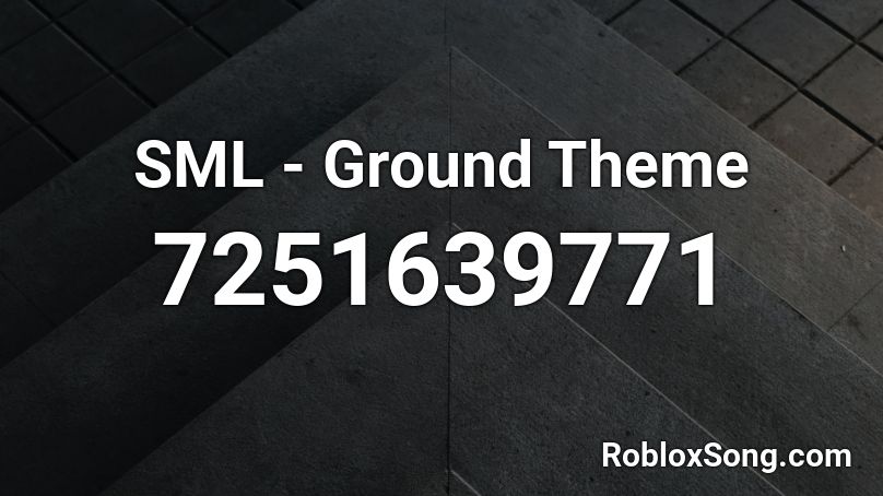 SML - Ground Theme Roblox ID